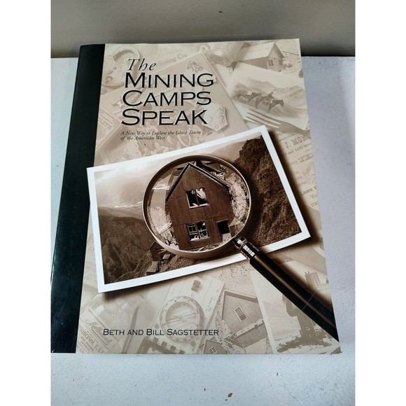 The Mining Camps Speak: A New Way to Explore the Ghost Towns of the American - Picture 2 of 16